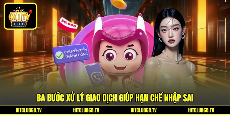 Ba bước xử lý giao dịch giúp hạn chế nhập sai Ba bước xử lý giao dịch giúp hạn chế nhập sai