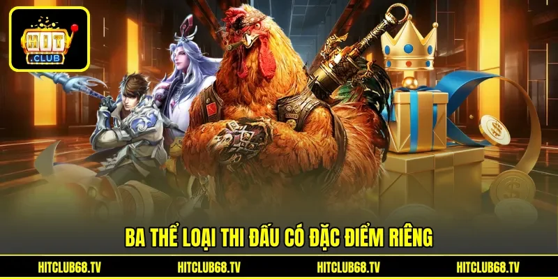 Ba thể loại thi đấu có đặc điểm riêng
