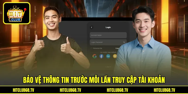 Bảo vệ thông tin trước mỗi lần truy cập tài khoản