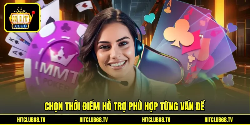 Chọn thời điểm hỗ trợ phù hợp từng vấn đề
