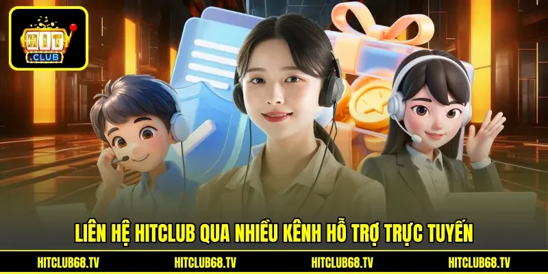 Liên hệ Hitclub qua nhiều kênh hỗ trợ trực tuyến