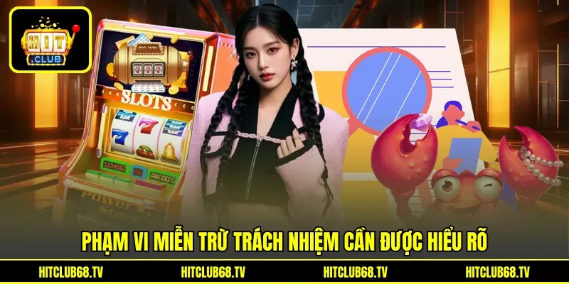 Phạm vi miễn trừ trách nhiệm cần được hiểu&nbsp;rõ